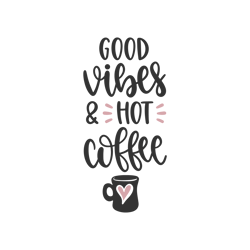 good vibes and hot coffee svg, starbucks coffee cups svg, starbucks svg, starbucks logo svg, starbucks wrap, cut file-1