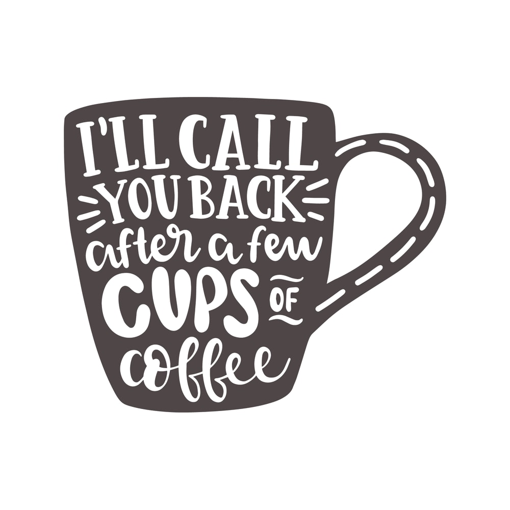 Ill_call_you_back_after_a_few_cups_of_coffee_6108.png