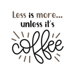 less is more unless its coffee svg, starbucks coffee cups svg, starbucks svg, starbucks logo svg, starbucks wrap