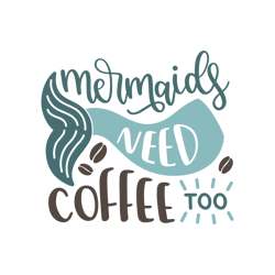 mermaids need coffee too svg, starbucks coffee cups svg, starbucks svg, starbucks logo svg, starbucks wrap, cut file