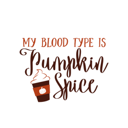 my blood type is pumpkin spice svg, starbucks coffee cups svg, starbucks svg, starbucks logo svg, starbucks wrap