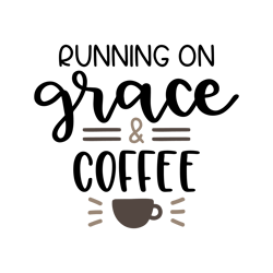 running on grace and coffee svg, starbucks coffee cups svg, starbucks svg, starbucks logo svg, starbucks wrap, cut file