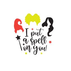 i put a spell on you svg, hocus pocus silhouette svg, hocus pocus svg, sanderson sisters svg digital download