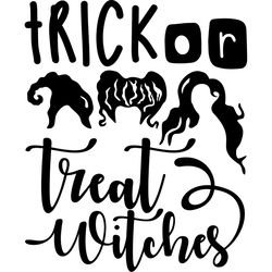 trick or treat witches sanderson sisters svg, sandersonn svg, hocus pocus svg, digital download