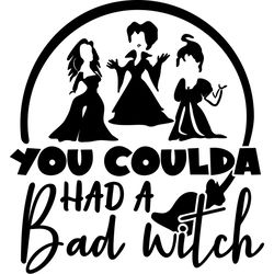 you coulda had a baf witch sanderson sisters svg, hocus pocus svg, digital download