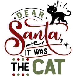 dear santa it was the cat svg, funny christmas svg, christmas svg, christmas logo svg, cut file