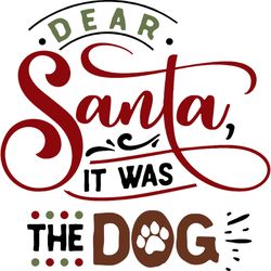 dear santa it was the dog svg, funny christmas svg, christmas svg, christmas logo svg, cut file