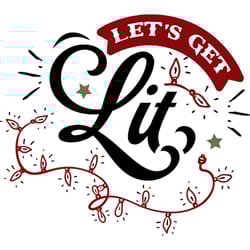 lets get lit svg, funny christmas svg, christmas svg, christmas logo svg, digital download