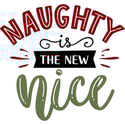 naughty is the new nice svg, funny christmas svg, christmas svg, christmas logo svg, cut file