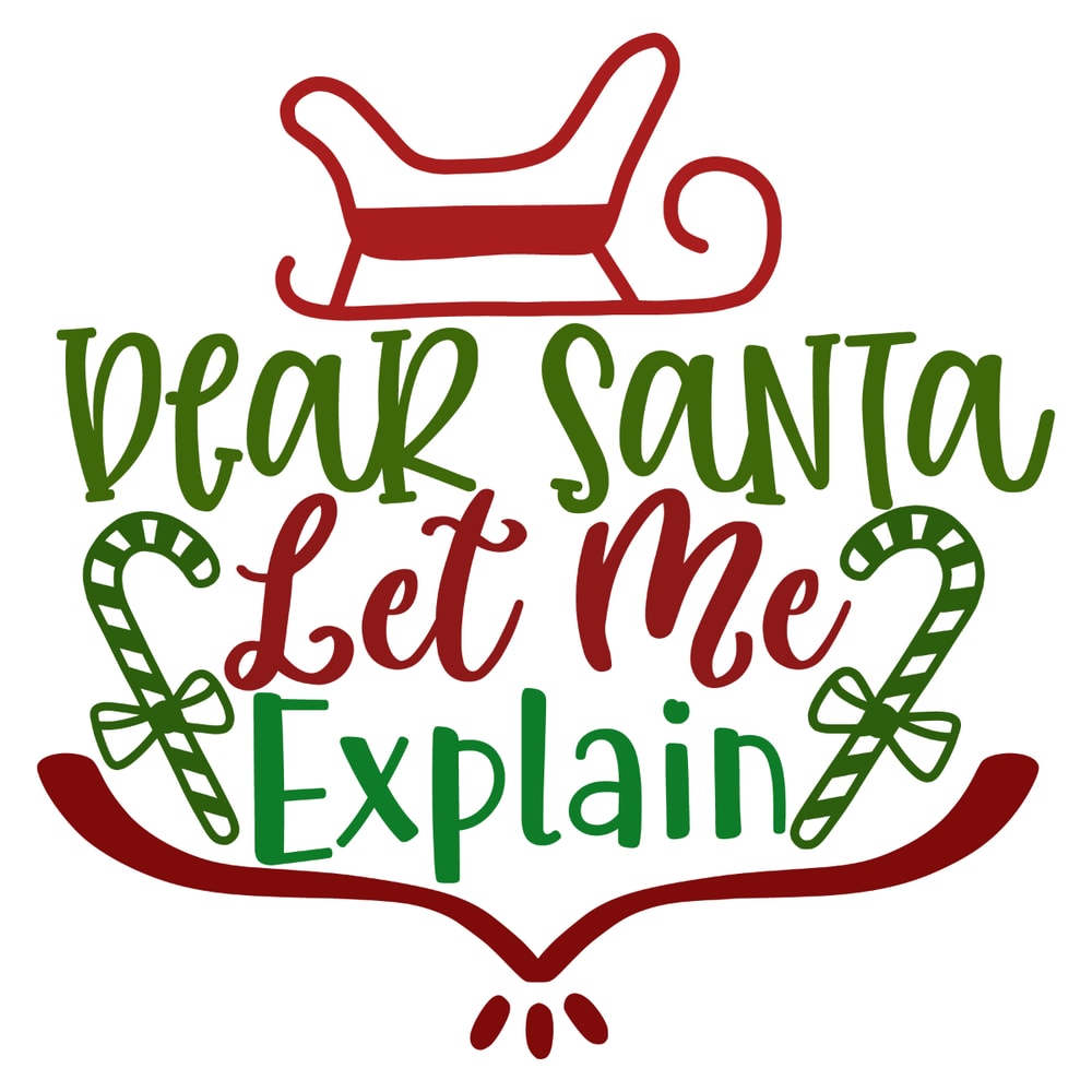 DEAR SANTA LET ME EXPLAIN-01.jpg