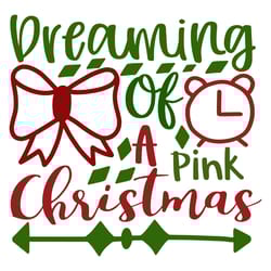 dreaming of a pink christmas svg, christmas svg, merry christmas svg, christmas svg design, digital download
