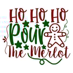 ho ho ho pour the merlot svg, christmas svg, christmas svg design, digital download