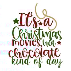 it's a christmas movies, not chocolate kind of day svg, christmas svg, digital download