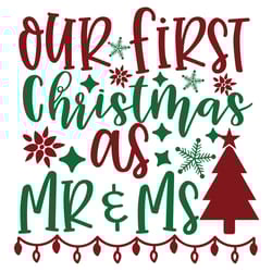 our first christmas as mr & ms svg, christmas svg, christmas svg design, digital download-2