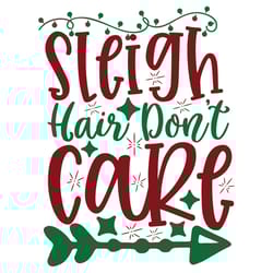 sleigh hair dont care svg, christmas svg, merry christmas svg, christmas svg design, digital download