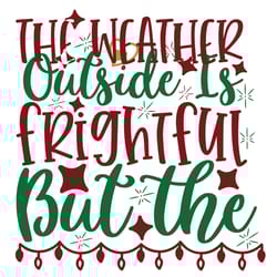 the weather outside is frightful, but the wine is so delightful svg, christmas svg, digital download