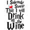 41_ I Solemnly Swear Wine.jpg