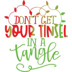 don't get your tinsel in a tangle svg, christmas svg, christmas logo svg, digital download