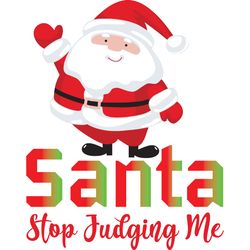 santa stop judging me svg, christmas svg, christmas logo svg, merry christmas svg, digital download