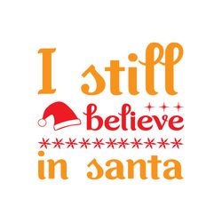 i still believe in santa svg, christmas svg, christmas logo svg, digital download
