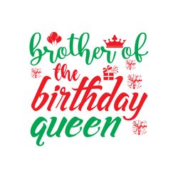 brother of the birthday queen svg, birthday svg, birthday family svg, happy birthday svg, digital download