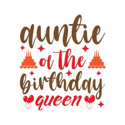 auntie of the birthday queen svg, birthday svg, birthday family svg, happy birthday svg, digital download