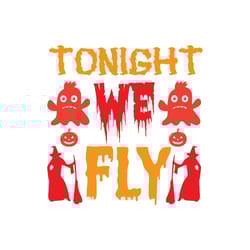 tonight we fly svg, halloween svg, halloween main file, happy halloween svg, halloween svg, cut file