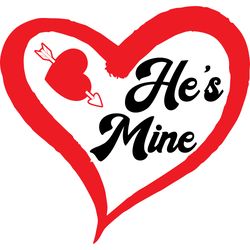 he's mine svg, valentine's day svg, happy valentines day svg, valentines svg, love svg digital download-1