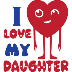 i love my daughter svg, valentine's day svg, happy valentines day svg, valentines svg, love svg, digital download-1