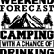 SL29062010-Weekend forecast camping with a chance of drinking Svg, Cricut File, Svg, Camping Svg, Camper Svg.png