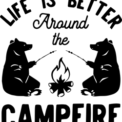 life is better around the camp fire svg, camping svg, camper svg, camping love svg, camping vans svg, digital download