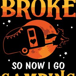 my broom broke so now i go camping svg, camping svg, camper svg, camping love svg, instant download