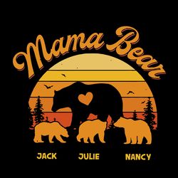 mama bear jack, julie and nancy svg, mothers day svg, mama svg, mom svg, digital download
