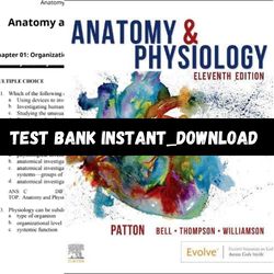 Anatomy and Physiology 11th Edition (Patton, 2023), Chapter 1-48 All Chapters