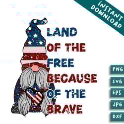land of the free because of the brave cute svg