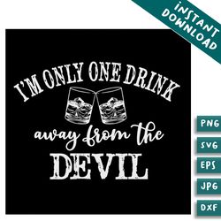 im only one drink away from the devil svg bundles jelly roll music svg bundles