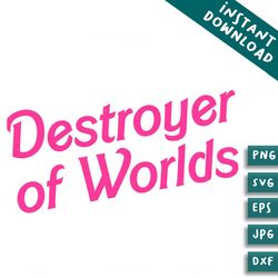 barbie destroyer of worlds in pink svg bundles design