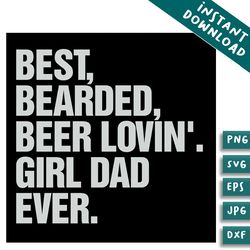 best bearded beer lovin girl dad ever svg bundles design