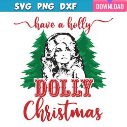 have a holly dolly christmas svg bundle