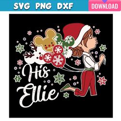 funny his ellie christmas mickey balloon svg bundle