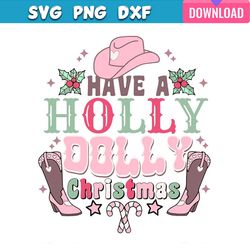cowgirl have a holly dolly christmas svg bundle for