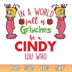 world full of grinches be a cindy lou who svg