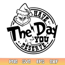 vintage grinch have the day you deserve svg