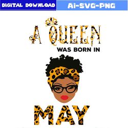 a queen was born in may svg bundle queen gift svg bundle file