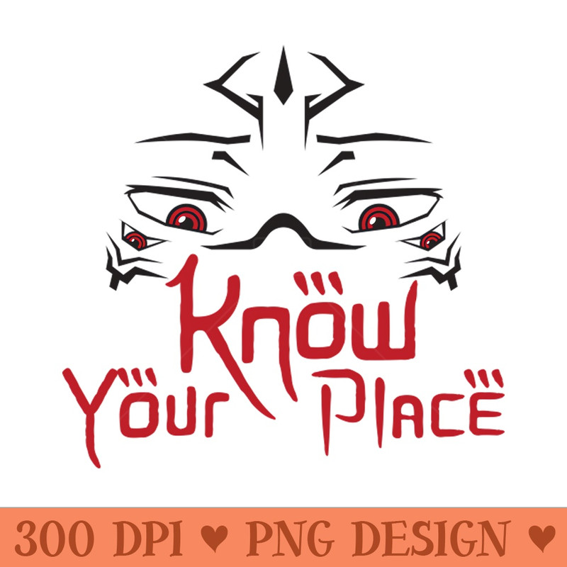 Sukuna Know Your Place - Sublimation designs PNG - Instant Download