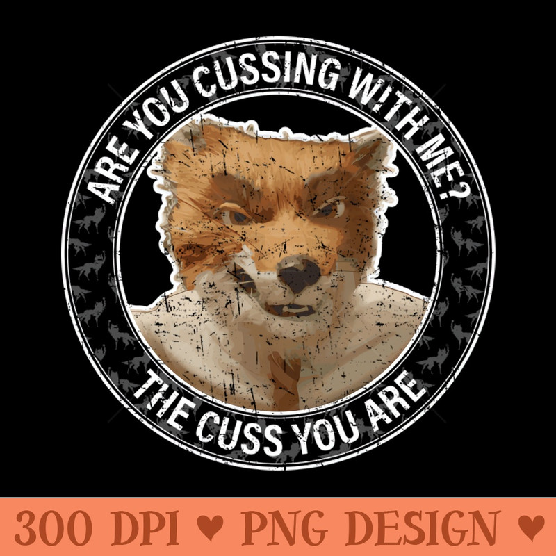 Fantastic Mr Fox Foxy Cussing Circle Weathered - PNG Sublimation - Immediate download