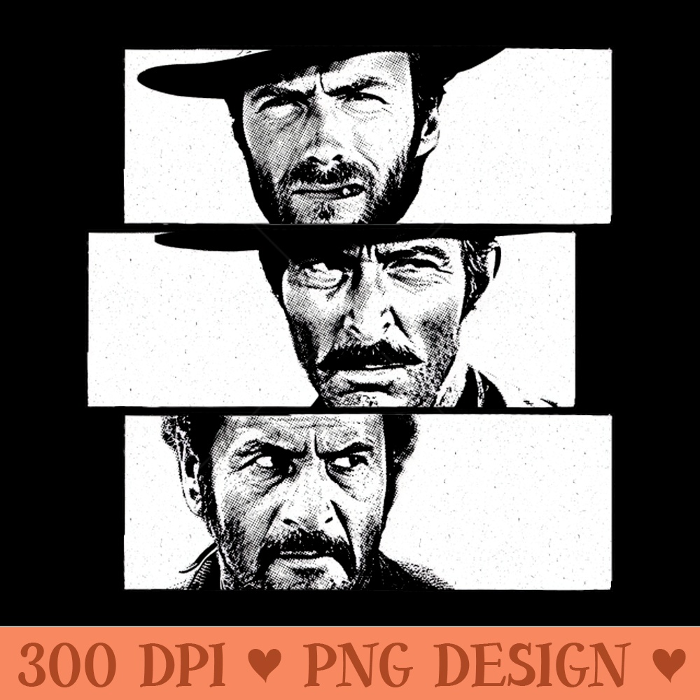 The Good The Bad and The Ugly BW Original Design - Sublimation graphics PNG - Quick download