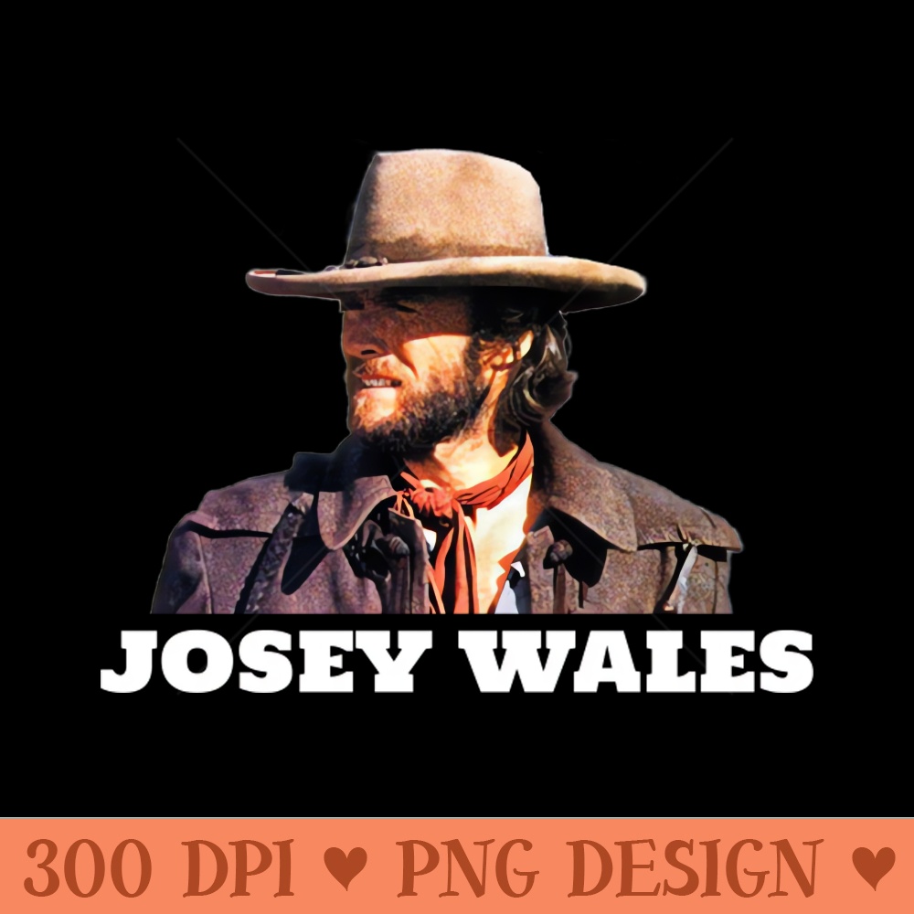 JOSEY WALES - Sublimation templates PNG - Download instantly