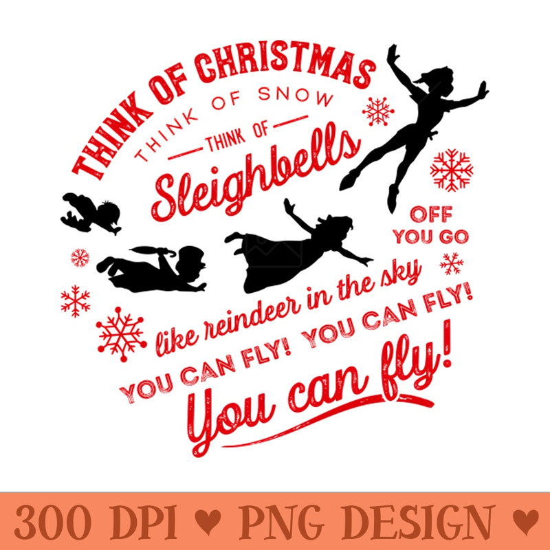 Think of Christmas Peter Pan inspired You Can Fly - Sublimation artwork PNG download - Immediate download