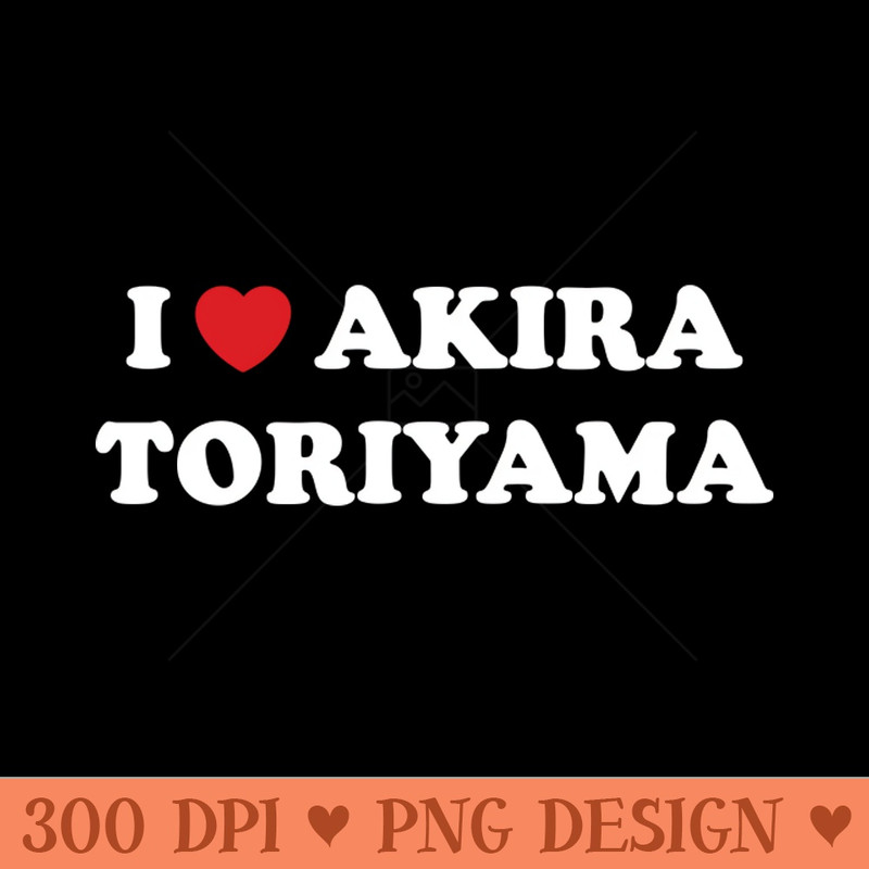 I Heart Akira Toriyama - Unique Sublimation patterns - Instantaneous download
